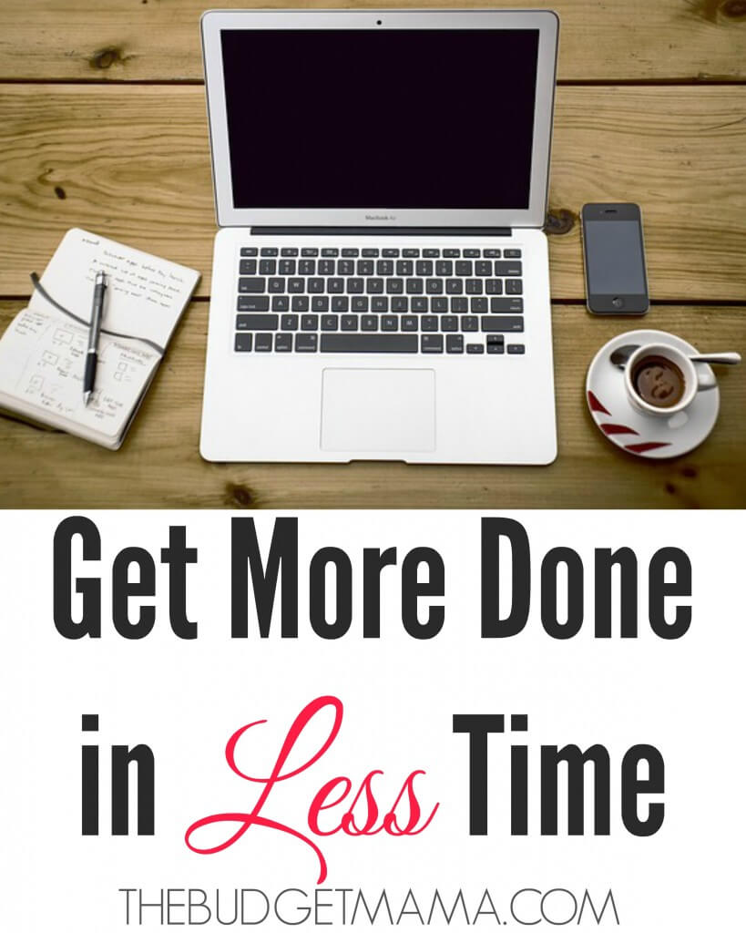 Get More Done in Less Time - Tips for WAHMs and Bloggers