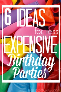 6 Ideas for Less Expensive Birthday Parties