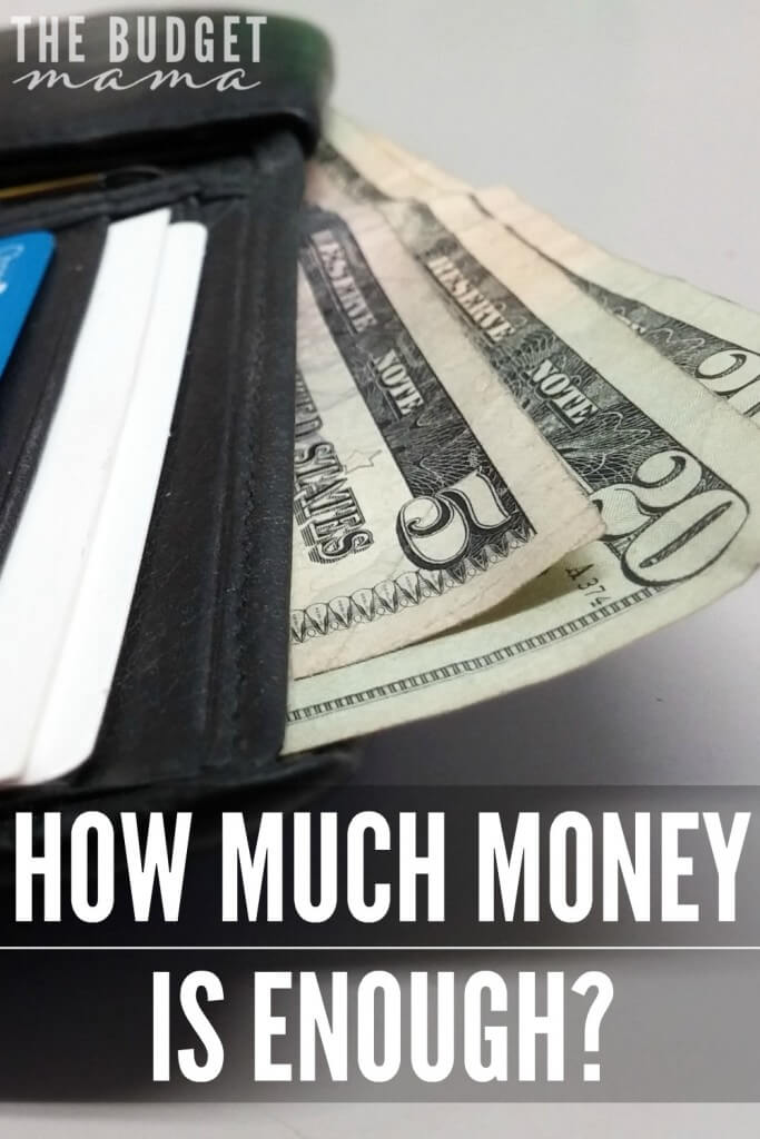 How much money is enough? How much money do I need to have to start budgeting? How much money is enough is a question that many of wait to long to answer.