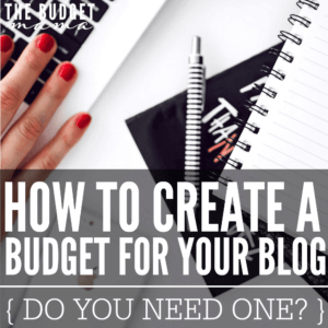 How to create a budget for your blog - do you need one? This post and budgeting template will help you determine what expenses you might need to include in your blog budget.
