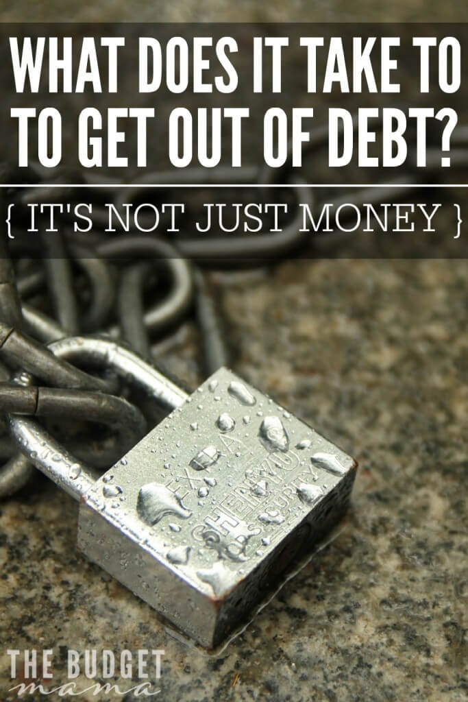What does it take to get out of debt? A lot, but is it worth it? You bet. But you want to know what it really takes to get out of debt - passion, courage, and most importantly sacrifice. 