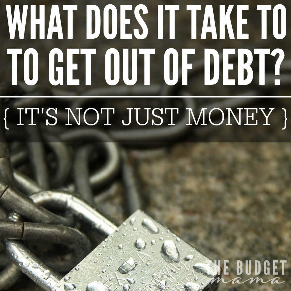 What does it take to get out of debt? A lot, but is it worth it? You bet. But you want to know what it really takes to get out of debt - passion, courage, and most importantly sacrifice.