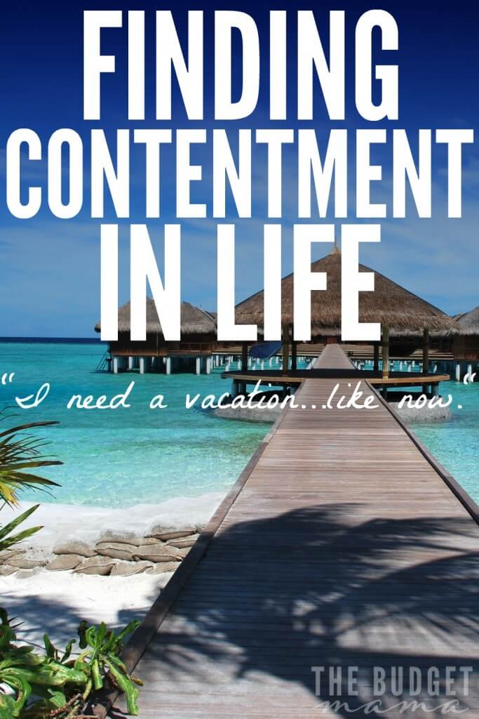 Finding contentment in life isn't always so easy. Because sometimes our wants really do feel like needs. Sometimes I just want a vacation...like now. I don't want to wait and having to wait can bred discontentment if left unchecked.  
