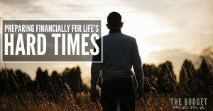Sometimes life is hard. We all go through rough seasons in life and sometimes those seasons can leave us financially strapped. So what is the best way for preparing for hard times?