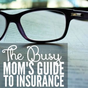 Insurance. It can be difficult sometimes to understand the different insurance options out there and if you need them. This guide to insurance is for busy mom's that don't have the time to search and search the various different types of insurance they may need.