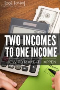 How to go from two incomes to one income; Many moms wonder if they can even afford to become a stay-at-home mom and how they can make it happen. If you want to become a SAHM, this is the way to make it happen.