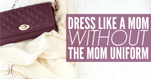 Want to be comfortable but don't want to wear the dreaded "mom uniform"? These mom style tips will share my favorite pieces along with how I afford them as a mom to three kiddos.