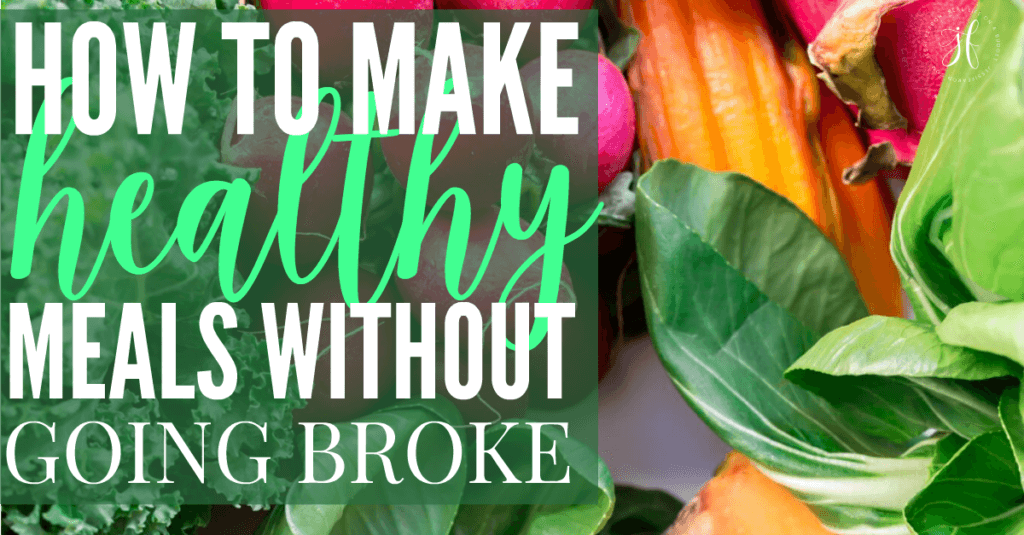 how to make healthy dinners on a budget