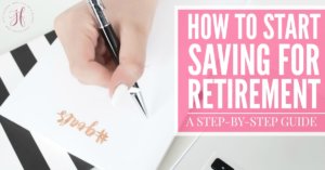 Natalie, a CFP shares her best tips for getting your financial life together with this step-by-step guide on how to start saving for retirement.