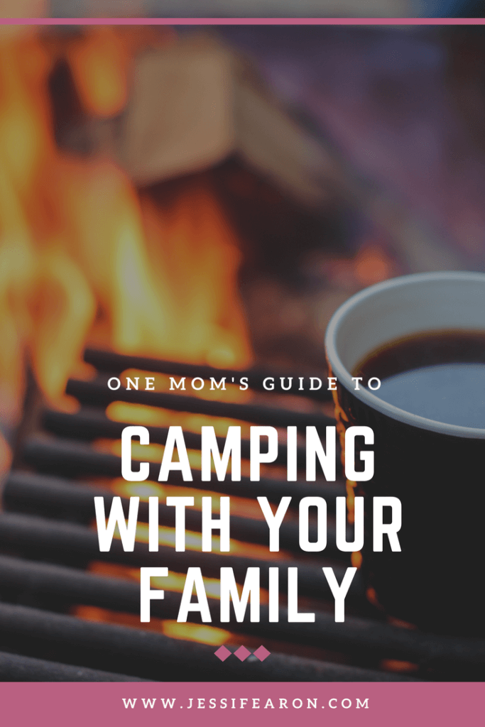 How to go camping with your family - one mom's guide to making it happen!