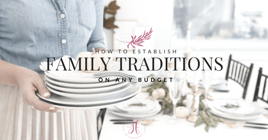 How to establish family traditions when you have a tight budget? It's actually easier than you might think.