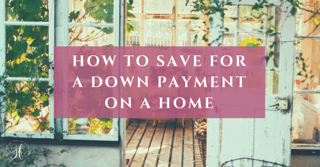 HOW TO SAVE FOR A DOWN PAYMENT