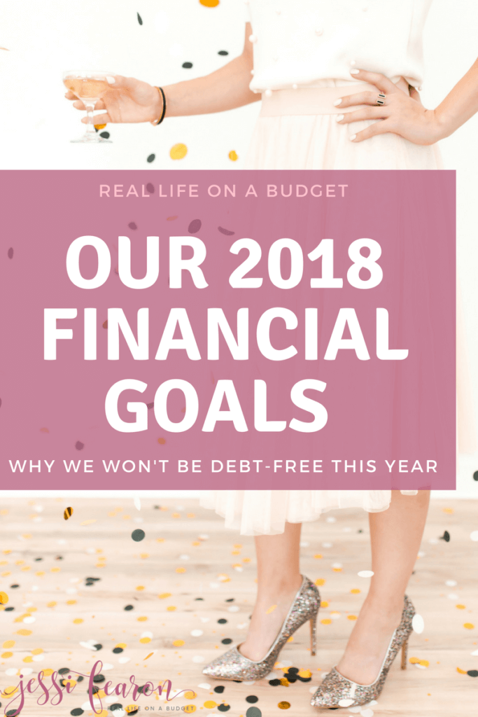 I love these goals! I love how she puts them all out there and explains why they won't become debt-free this year! 2018 Financial Goals