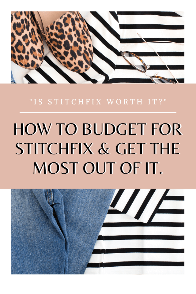 Wondering if Stitchfix is worth it? This is how I budget for StitchFix and make it fit into our budget and get the most out of every fix.