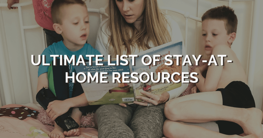 Need some ideas for stay-at-home resources for being stuck at home with kids all day? Here is the ultimate list of resources available!