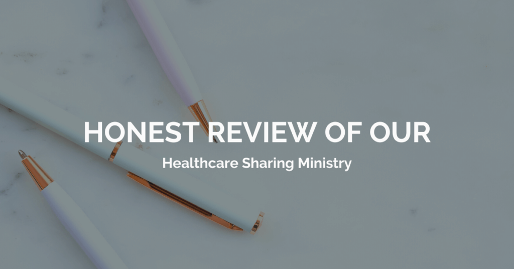 My completely honest review of our healthcare sharing ministry - everything I love and don't love including what the claims process is like!