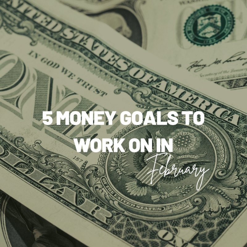 Already off to a rough start in the New Year with your goals? Here are 5 Money Goals to work on in February that will set you up for a successful year!