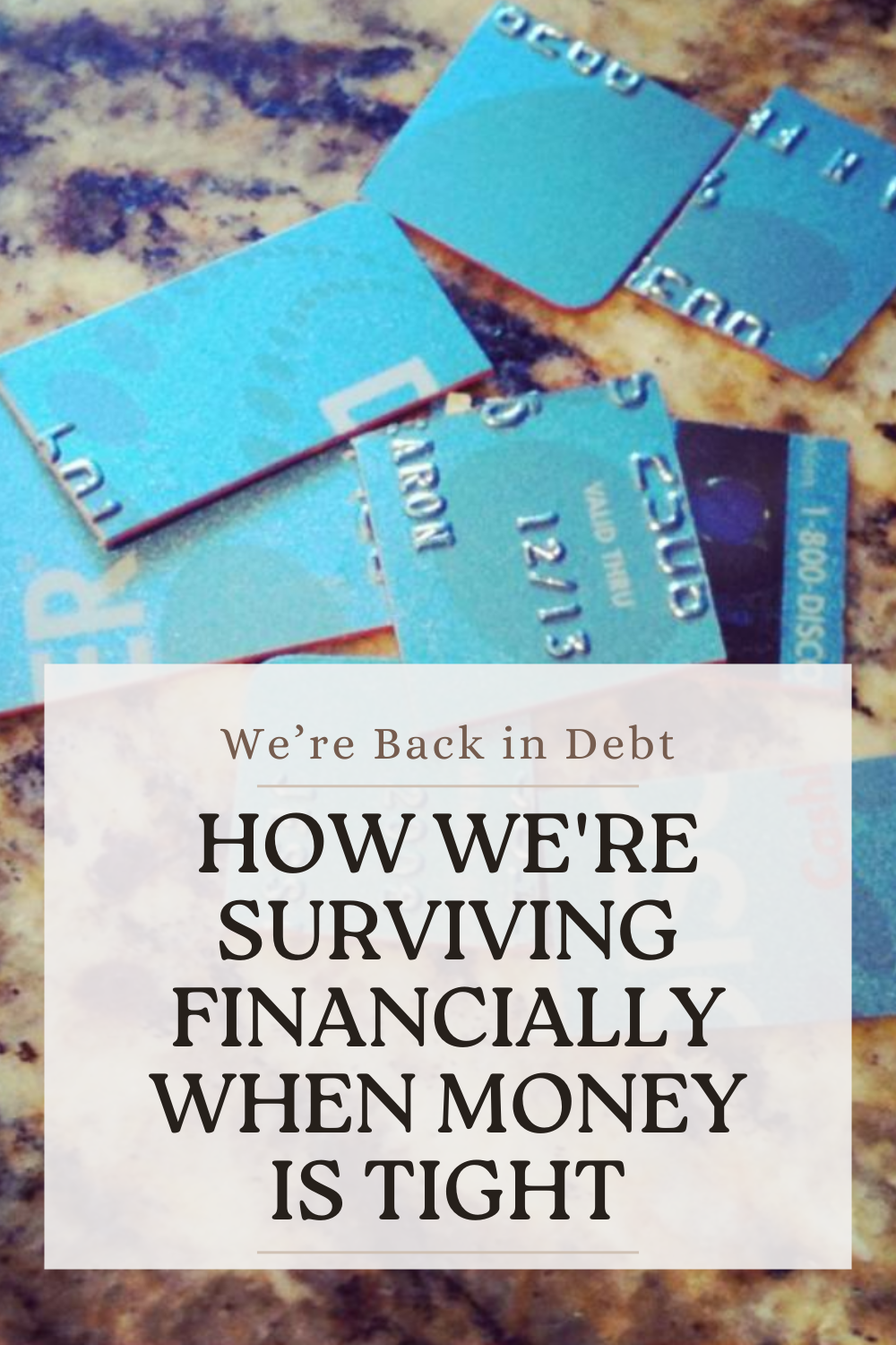 We’re Back in Debt: How We’re Surviving Financially When Money Is Tight